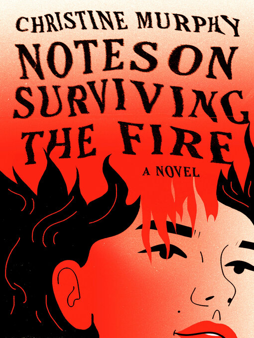 Title details for Notes on Surviving the Fire by Christine Murphy - Wait list